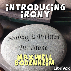 Introducing Irony (Version 2) - Maxwell Bodenheim Audiobooks - Free Audio Books | Knigi-Audio.com/en/
