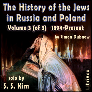 History of the Jews in Russia and Poland Volume III, From the Accession of Nicholas II until the Present Day - Simon Dubnow Audiobooks - Free Audio Books | Knigi-Audio.com/en/