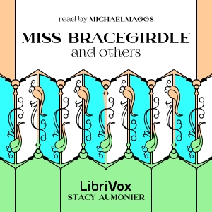 Miss Bracegirdle and Others - Stacy Aumonier Audiobooks - Free Audio Books | Knigi-Audio.com/en/