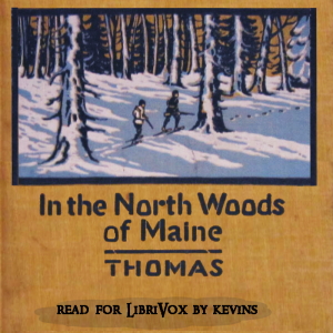 In the North Woods of Maine - Elmer Erwin Thomas Audiobooks - Free Audio Books | Knigi-Audio.com/en/