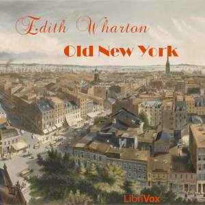 Old New York - Edith Wharton Audiobooks - Free Audio Books | Knigi-Audio.com/en/
