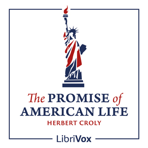 The Promise of American Life - Herbert Croly Audiobooks - Free Audio Books | Knigi-Audio.com/en/