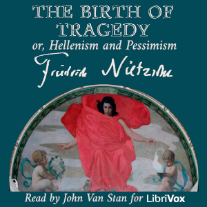 The Birth of Tragedy; or, Hellenism and Pessimism (Version 2) - Friedrich Nietzsche Audiobooks - Free Audio Books | Knigi-Audio.com/en/