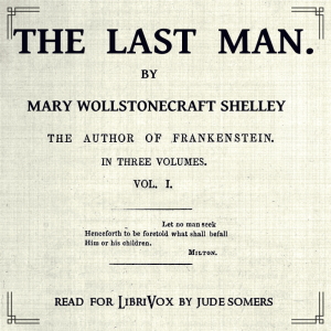 The Last Man, Volume I - Mary Wollstonecraft Shelley Audiobooks - Free Audio Books | Knigi-Audio.com/en/