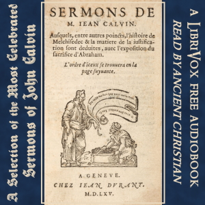 A Selection of the Most Celebrated Sermons of John Calvin - John Calvin Audiobooks - Free Audio Books | Knigi-Audio.com/en/