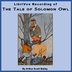 The Tale of Solomon Owl (Version 2) - Arthur Scott Bailey Audiobooks - Free Audio Books | Knigi-Audio.com/en/