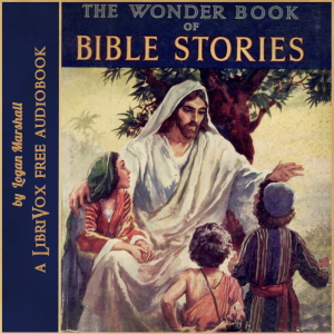 The Wonder Book of Bible Stories (Version 2) - Logan Marshall Audiobooks - Free Audio Books | Knigi-Audio.com/en/