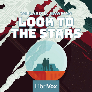 Look to the Stars - Willard E. Hawkins Audiobooks - Free Audio Books | Knigi-Audio.com/en/