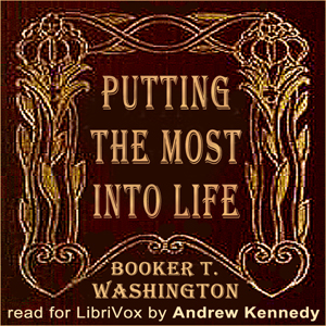 Putting the Most Into Life - Booker T. Washington Audiobooks - Free Audio Books | Knigi-Audio.com/en/