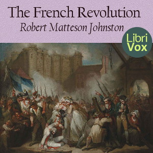 The French Revolution - Robert Matteson JOHNSTON Audiobooks - Free Audio Books | Knigi-Audio.com/en/