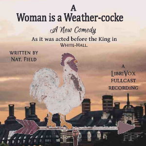 A Woman is a Weathercock - Nathan FIELD Audiobooks - Free Audio Books | Knigi-Audio.com/en/