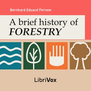 A Brief History of Forestry - Bernhard Eduard Fernow Audiobooks - Free Audio Books | Knigi-Audio.com/en/