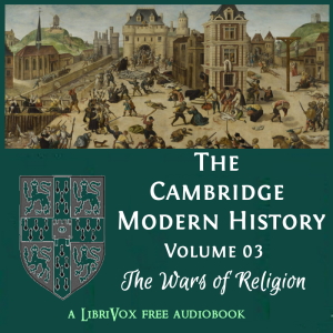 The Cambridge Modern History. Volume 03, The Wars of Religion - Various Audiobooks - Free Audio Books | Knigi-Audio.com/en/