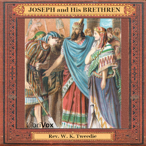 Joseph and his Brethren - W. K. Tweedie Audiobooks - Free Audio Books | Knigi-Audio.com/en/