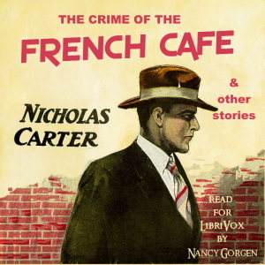 The Crime of the French Cafe and Other Stories - Nicholas Carter Audiobooks - Free Audio Books | Knigi-Audio.com/en/