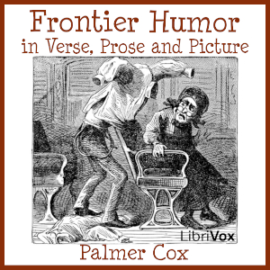 Frontier Humor in Verse, Prose and Picture - Palmer Cox Audiobooks - Free Audio Books | Knigi-Audio.com/en/