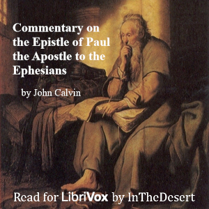 Commentary on the Epistle of Paul the Apostle to the Ephesians - John Calvin Audiobooks - Free Audio Books | Knigi-Audio.com/en/