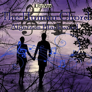 The Human Chord - Algernon Blackwood Audiobooks - Free Audio Books | Knigi-Audio.com/en/