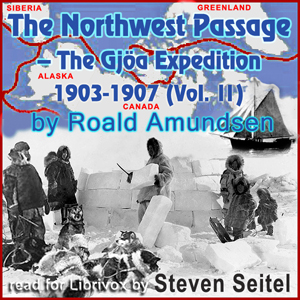 The North West Passage -The Gjöa Expedition 1903-1907 (Volume II) - Roald AMUNDSEN Audiobooks - Free Audio Books | Knigi-Audio.com/en/