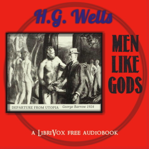 Men Like Gods - H. G. Wells Audiobooks - Free Audio Books | Knigi-Audio.com/en/