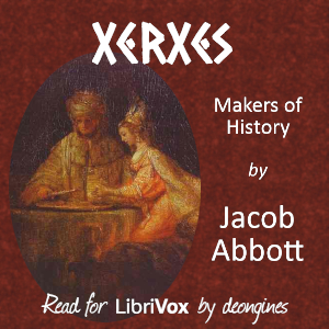 Xerxes, Makers of History - Jacob Abbott Audiobooks - Free Audio Books | Knigi-Audio.com/en/