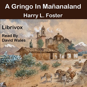 A Gringo In Mañana-Land - Harry La Tourette Foster Audiobooks - Free Audio Books | Knigi-Audio.com/en/