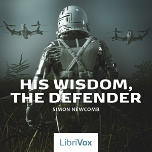 His Wisdom, the Defender: A Story - Simon Newcomb Audiobooks - Free Audio Books | Knigi-Audio.com/en/