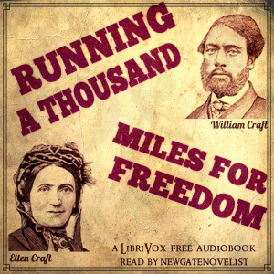 Running a Thousand Miles for Freedom - Ellen Craft Audiobooks - Free Audio Books | Knigi-Audio.com/en/