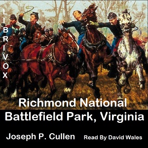 Richmond National Battlefield Park, Virginia - Joseph P. Cullen Audiobooks - Free Audio Books | Knigi-Audio.com/en/