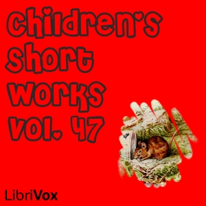 Children's Short Works, Vol. 047 - Various Audiobooks - Free Audio Books | Knigi-Audio.com/en/