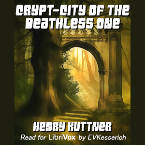 Crypt-City of the Deathless One - Henry Kuttner Audiobooks - Free Audio Books | Knigi-Audio.com/en/