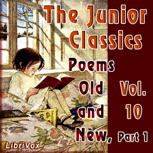 The Junior Classics Volume 10 Part 1: Poems Old and New - William PATTEN Audiobooks - Free Audio Books | Knigi-Audio.com/en/
