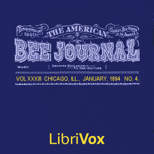 The American Bee Journal, Vol. XXXIII, No. 4, Jan 1894 - Various Audiobooks - Free Audio Books | Knigi-Audio.com/en/