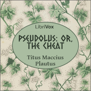 Pseudolus: or, The Cheat - Titus Maccius Plautus Audiobooks - Free Audio Books | Knigi-Audio.com/en/