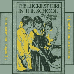 The Luckiest Girl in the School - Angela BRAZIL Audiobooks - Free Audio Books | Knigi-Audio.com/en/