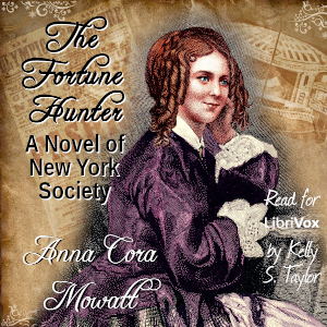 The Fortune Hunter: A Novel of New York Society - Anna Cora Mowatt Ritchie Audiobooks - Free Audio Books | Knigi-Audio.com/en/