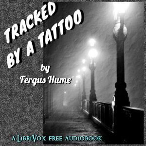 Tracked by a Tattoo - Fergus Hume Audiobooks - Free Audio Books | Knigi-Audio.com/en/