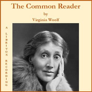 The Common Reader - Virginia Woolf Audiobooks - Free Audio Books | Knigi-Audio.com/en/