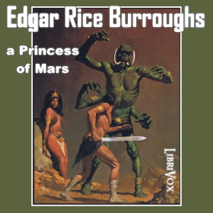 A Princess of Mars (Version 4) - Edgar Rice Burroughs Audiobooks - Free Audio Books | Knigi-Audio.com/en/
