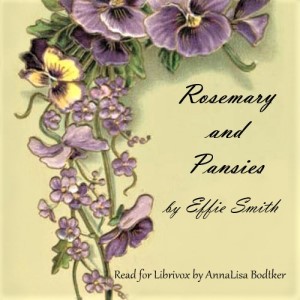 Rosemary and Pansies - Effie Waller Smith Audiobooks - Free Audio Books | Knigi-Audio.com/en/
