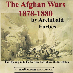 The Afghan Wars 1839-42 and 1878-80, Part 2 - Archibald FORBES Audiobooks - Free Audio Books | Knigi-Audio.com/en/