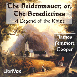 The Heidenmauer; or, The Benedictines. A Legend of the Rhine - James Fenimore Cooper Audiobooks - Free Audio Books | Knigi-Audio.com/en/