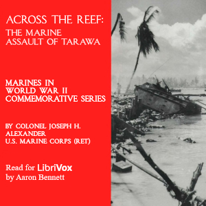 Across the Reef: The Marine Assault of Tarawa - Joseph H. Alexander Audiobooks - Free Audio Books | Knigi-Audio.com/en/