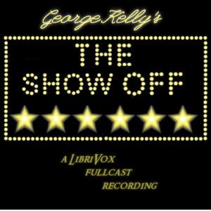 The Show Off - George Kelly Audiobooks - Free Audio Books | Knigi-Audio.com/en/