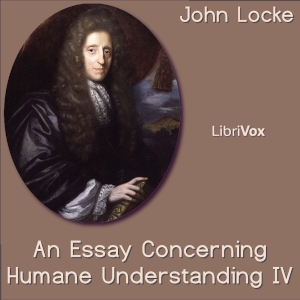 An Essay Concerning Human Understanding Book IV - John Locke Audiobooks - Free Audio Books | Knigi-Audio.com/en/
