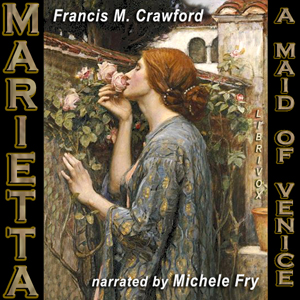 Marietta: A Maid of Venice - Francis Marion Crawford Audiobooks - Free Audio Books | Knigi-Audio.com/en/