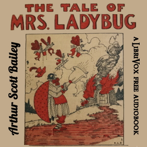 The Tale of Mrs. Ladybug (Version 2) - Arthur Scott Bailey Audiobooks - Free Audio Books | Knigi-Audio.com/en/