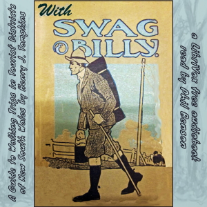 With Swag and Billy: A Guide to Walking Trips in Tourist Districts of New South Wales - Henry J. Tompkins Audiobooks - Free Audio Books | Knigi-Audio.com/en/
