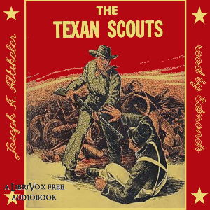 The Texan Scouts - Joseph A. Altsheler Audiobooks - Free Audio Books | Knigi-Audio.com/en/