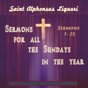 Sermons for all the Sundays in the year (Sermons I - XXV) - Saint Alphonsus Liguori Audiobooks - Free Audio Books | Knigi-Audio.com/en/